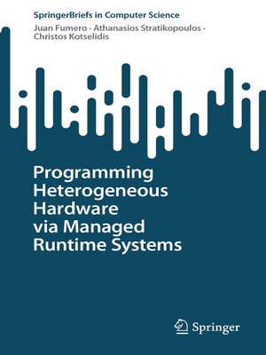 cover image of Programming Heterogeneous Hardware via Managed Runtime Systems